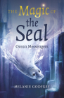 The Magic of the Seal: Ocean Messengers Cover Image
