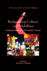 Backpacking Culture and Mobilities: Independent and Nomadic Travel (Tourism and Cultural Change #61) By Michael O'Regan (Editor) Cover Image