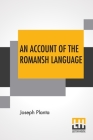 An Account Of The Romansh Language By Joseph Planta Cover Image