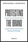 Protecting the Brand: Busting the Bootlegs By Peter Hlavnicka, Anthony M. Keats Cover Image
