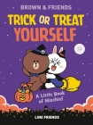 LINE FRIENDS: BROWN & FRIENDS: Trick or Treat Yourself: A Little Book of Mischief By Jenne Simon, LINE FRIENDS Inc. (Illustrator) Cover Image