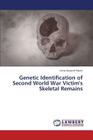 Genetic Identification of Second World War Victim's Skeletal Remains By Zupani Cover Image