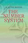 The Number System (Dover Books on Mathematics) By H. A. Thurston Cover Image