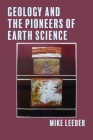 Geology and the Pioneers of Earth Science By Mike Leeder Cover Image