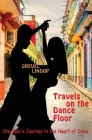 Travels on the Dance Floor By Grevel Lindop Cover Image