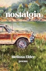 Nostalgia By Melissa Elder, Anthony Garrett (Editor), Maria Hackett (Illustrator) Cover Image