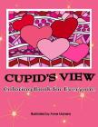 Cupid's View Coloring Book for Everyone By Anne Manera Cover Image