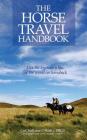 The Horse Travel Handbook By CuChullaine O'Reilly, Colonel John Blashford-Snell (Foreword by) Cover Image