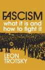 Fascism: What It Is and How to Fight It By Leon Trotsky Cover Image