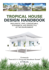 Tropical House Design Handbook: Bioclimatic, Safe, Comfortable, Economical and Respectful of the Environment Cover Image