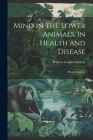Mind in the Lower Animals, in Health and Disease: Mind in Disease Cover Image