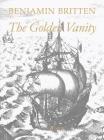 The Golden Vanity: Vocal Score (Faber Edition) By Benjamin Britten (Composer) Cover Image