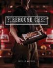Firehouse Chef: Favourite Recipes from Canada's Firefighters By Patrick Mathieu Cover Image