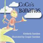 CoCo's Bananas By Kimberly Soesbee, Cooper Soesbee (Illustrator) Cover Image
