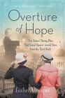 Overture of Hope: Two Sisters' Daring Plan that Saved Opera's Jewish Stars from the Third Reich By Isabel Vincent Cover Image