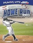 Picture a Home Run: A Baseball Drawing Book (Drawing with Sports Illustrated Kids) Cover Image