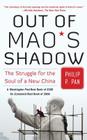 Out of Mao's Shadow: The Struggle for the Soul of a New China By Philip P. Pan Cover Image