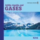 Solids, Liquids, and Gases By Rebecca Woodbury Cover Image