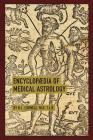 Encyclopaedia of Medical Astrology By Howard Leslie Cornell Cover Image