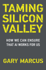 Taming Silicon Valley: How We Can Ensure That AI Works for Us Cover Image