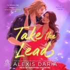 Take the Lead: A Dance Off Novel By Alexis Daria, Seraphina Valentine (Read by) Cover Image