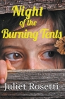 Night of the Burning Tents By Juliet Rosetti Cover Image