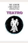 Teatro: Mi Amor y Mi Cielo By Trinidad Tanaka, Darvinder López, Trinidad Tanaka Y. Darvinder López Cover Image