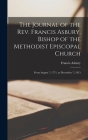 The Journal of the Rev. Francis Asbury, Bishop of the Methodist Episcopal Church: From August 7, 1771, to December 7, 1815 Cover Image