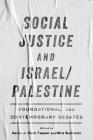 Social Justice and Israel/Palestine: Foundational and Contemporary Debates By Aaron J. Hahn Tapper (Editor), Mira Sucharov (Editor) Cover Image