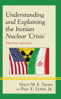 Understanding and Explaining the Iranian Nuclear 'Crisis': Theoretical Approaches Cover Image