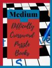 Medium Difficulty Crossword Puzzle Books: Easy Puzzles and Brain Games for Adults, Have Challenges Specially Designed to Your for Find the Differences By Kreteh T. Gordek Cover Image