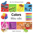 My First Bilingual Book–Colors (English–Vietnamese) By Milet Publishing Cover Image