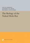 The Biology of the Naked Mole-Rat By Paul W. Sherman (Editor), Jennifer U. M. Jarvis (Editor), Richard D. Alexander (Editor) Cover Image
