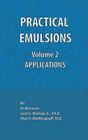 Practical Emulsions, Volume 2, Applications By Jack L. Bishop, Max F. Wulfinghoff, H. Bennett Cover Image