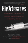 Nightmares: Memoirs of the Years of Horror Under Nazi Rule in Europe, 1939-1945 (Religion) By Konrad Charmatz, Matthew Kudelka (Editor), Miriam Beckerman (Translator) Cover Image