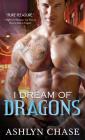 I Dream of Dragons (Boston Dragons) By Ashlyn Chase Cover Image