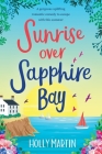 Sunrise over Sapphire Bay: Large Print edition By Holly Martin Cover Image