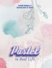 Pastel in Real Life: 