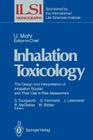 Inhalation Toxicology: The Design and Interpretation of Inhalation Studies and Their Use in Risk Assessment (Ilsi Monographs) By Donald L. Dungworth, Ulrich Mohr (Editor), Georg Kimmerle (Associate Editor) Cover Image