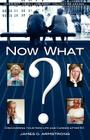 Now What? Discovering Your New Life and Career After 50 By James O. Armstrong Cover Image
