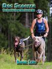 Dog Scooter - The Sport for Dogs Who Love to Run By Daphne B. Lewis Cover Image
