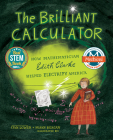 The Brilliant Calculator: How Mathematician Edith Clarke Helped Electrify America By Jan Lower, Susan Reagan (Illustrator) Cover Image