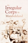 An Irregular Corps in Matabeleland Cover Image