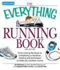 The Everything Running Book: From circling the block to completing a marathon, training and techniques to make you a better runner (Everything®) By Art Liberman, Carlo Devito, Carlo De Vito Cover Image