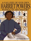 Harriet Powers By Melanie Baxter, Melanie Baxter (Illustrator) Cover Image