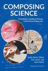 Composing Science: A Facilitator's Guide to Writing in the Science Classroom By Leslie Atkins Elliott, Kim Jaxon, Irene Salter Cover Image