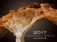 Modernist Bread 2017 Wall Calendar By Nathan Myhrvold Cover Image
