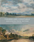 Turner and Constable: Sketching from Nature By Michael Rosenthal, Anne Lyles, Steven Parissien (Editor) Cover Image