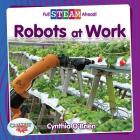 Robots at Work By Cynthia O'Brien Cover Image