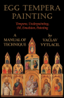 Egg Tempera Painting - Tempera, Underpainting, Oil, Emulsion, Painting - A Manual Of Technique By Vaclav Vytlacil Cover Image